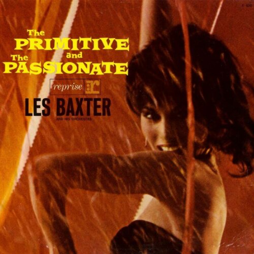 Album cover of The Primitive And The Passionate by Les Baxter