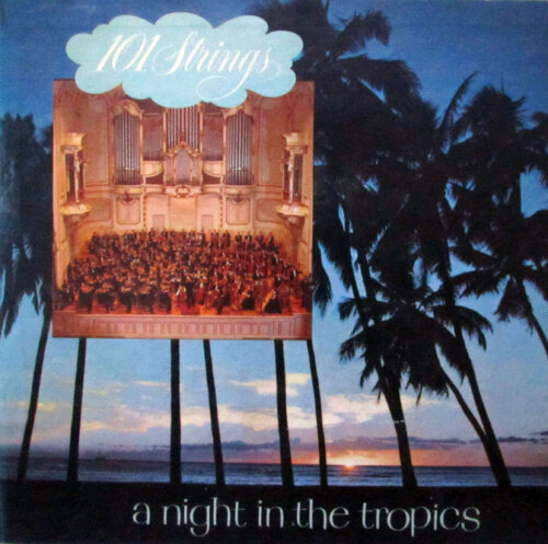 Album cover of A Night In The Tropics by 101 Strings