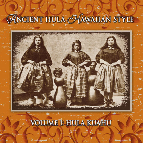 Album cover of Ancient Hula Hawaiian Style: Vol. 1 Hula Kuahu by Various Artists