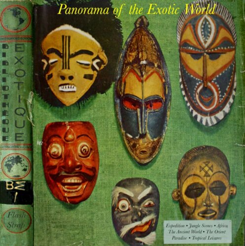 Album cover of Bibliothèque Exotique: Volume 1 - Panorama of the Exotic World by Various Artists