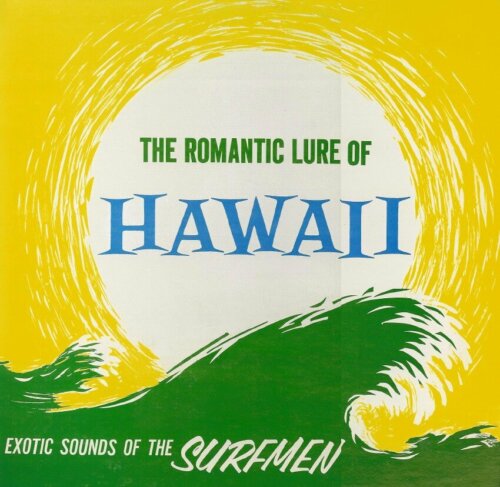Album cover of The Romantic Lure Of Hawaii by The Surfmen
