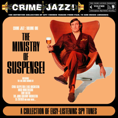 Album cover of Crime Jazz - Volume 01 - The Ministry Of Suspense! by Various Artists