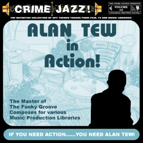 Album cover of Crime Jazz - Volume 13 - Alan Tew In Action! by Alan Tew