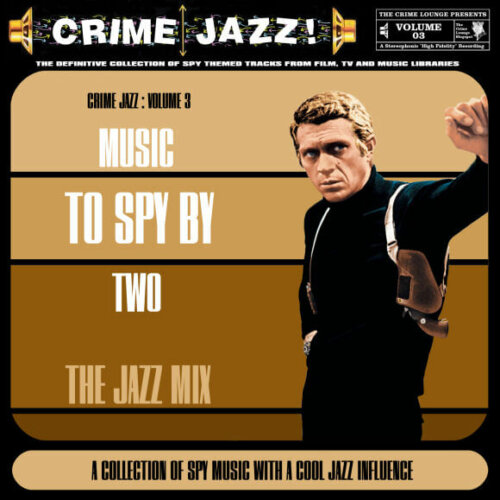 Album cover of Crime Jazz - Volume 03 - Music To Spy By 2 by Various Artists