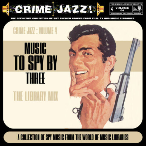 Album cover of Crime Jazz - Volume 04 - Music To Spy By 3 by Various Artists