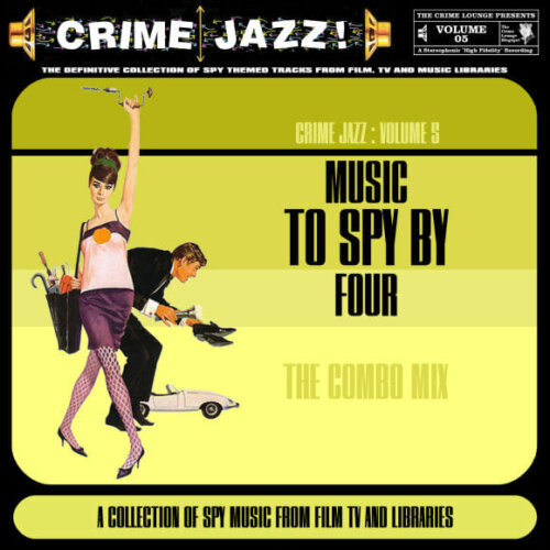 Album cover of Crime Jazz - Volume 05 - Music To Spy By 4 by Various Artists
