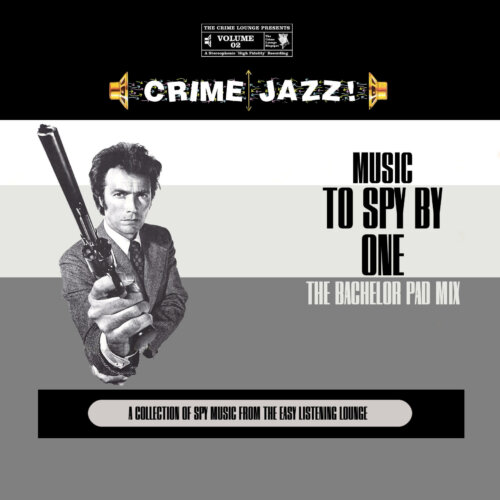 Album cover of Crime Jazz - Volume 02 - Music To Spy By 1 by Various Artists