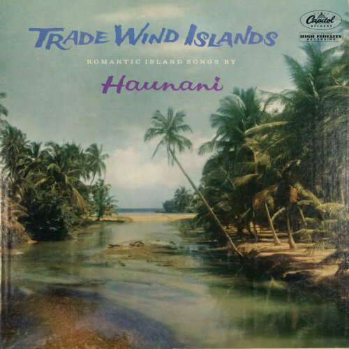 Album cover of Trade Wind Islands by Haunani Kahalewai