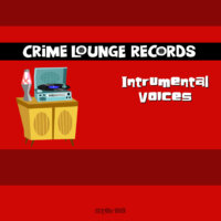 Crime Lounge Records - Instrumental Voices
