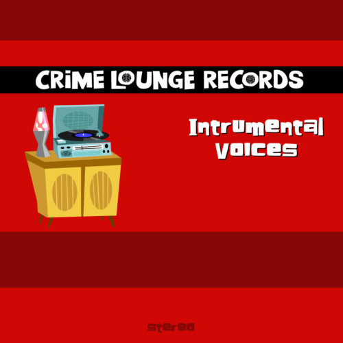 Album cover of Crime Lounge Records - Instrumental Voices by Various Artists
