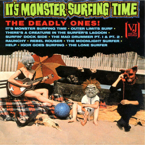 Album cover of It's Monster Surfing Time by The Deadly Ones