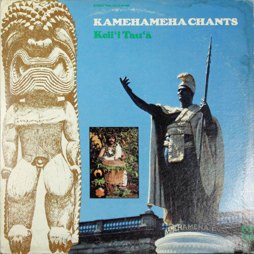 Album cover of Kamehameha Chants by Keli'I Tau'a