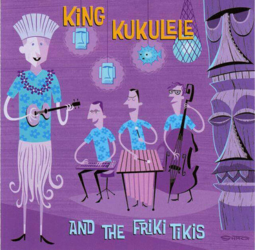 Album cover of King Kukulele and the Friki Tikis by King Kukulele and the Friki Tikis