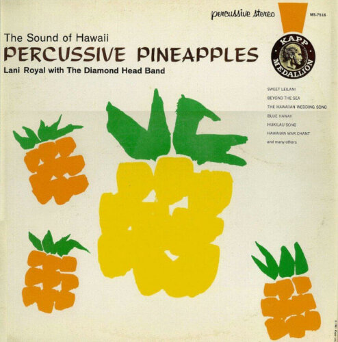 Album cover of Percussive Pineapples by Lani Royal With The Diamond Head Band