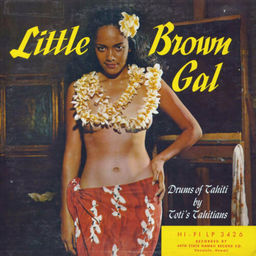 Album cover of Little Brown Gal by Toti's Tahitians