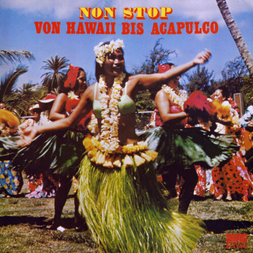 Album cover of Non Stop von Hawaii bis Acapulco by Hawaiian Dream Band & Frank Valdor's Tropic Beats