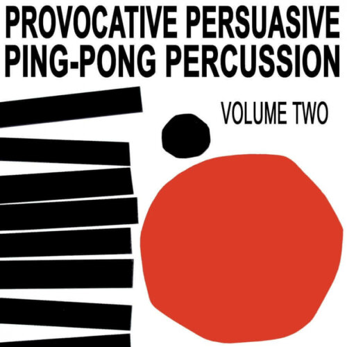 Album cover of Provactive Persausive Ping-Pong Percussion Vol. 2 by Various Artists