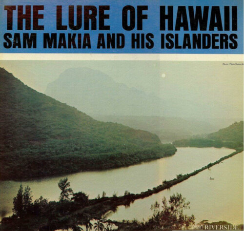 Album cover of The Lure Of Hawaii by Sam Makia And His Islanders