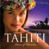 Tahiti, Voices Of Paradise
