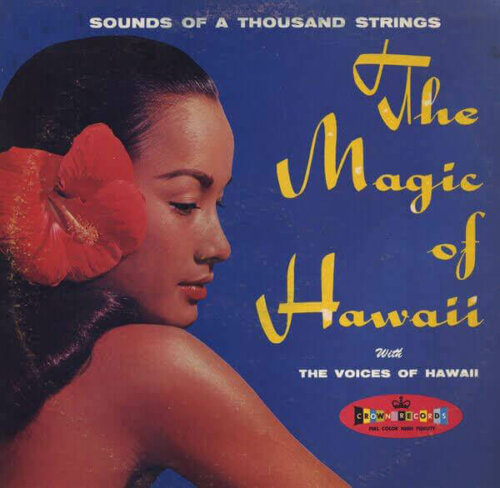 Album cover of The Magic of Hawaii by Sounds of a Thousand Strings and The Voices of Hawaii (Robert Krewson