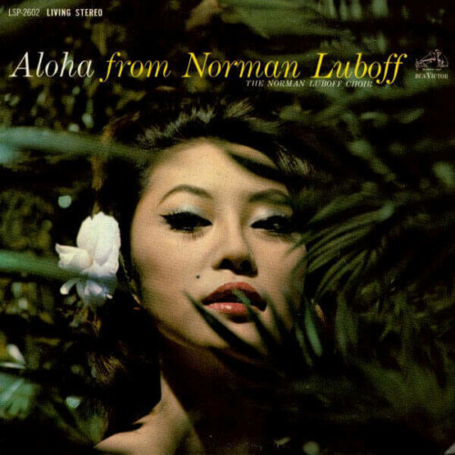 Album cover of Aloha from Norman Luboff by The Norman Luboff Choir