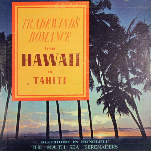 Album cover of Tradewinds Romance from Hawaii to Tahiti by The South Sea Serenaders