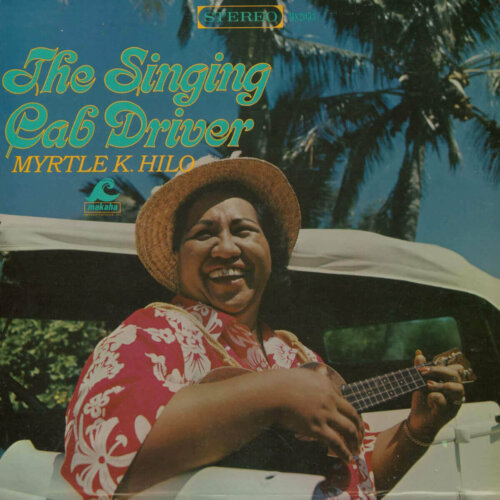 Album cover of The Singing Cab Driver by Myrtle K. Hilo