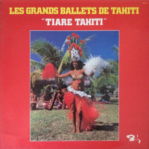 Album cover of Tiare Tahiti by Les Grands Ballets de Tahiti