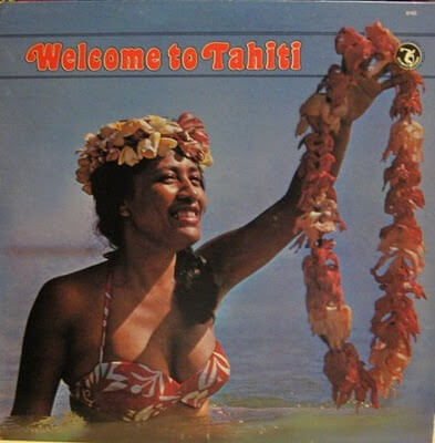 Album cover of Welcome to Tahiti by Nat Mara And His Tahitians
