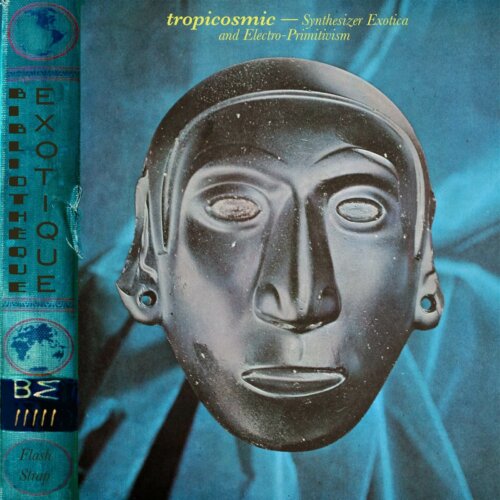 Album cover of Bibliothèque Exotique: Volume 5 - Tropicosmic (Synthesized Exotica and Electro-Primitivism) by Various Artists