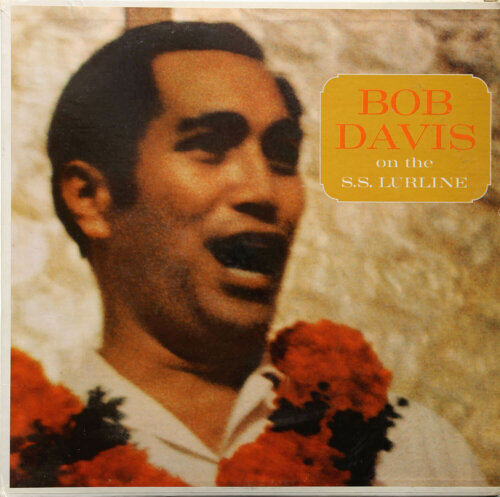 Album cover of Bob Davis On The S. S. Lurline by Bob Pauhaleokapioanaokeanuenueokalani Davis