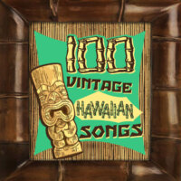 100 Vintage Hawaiian Songs