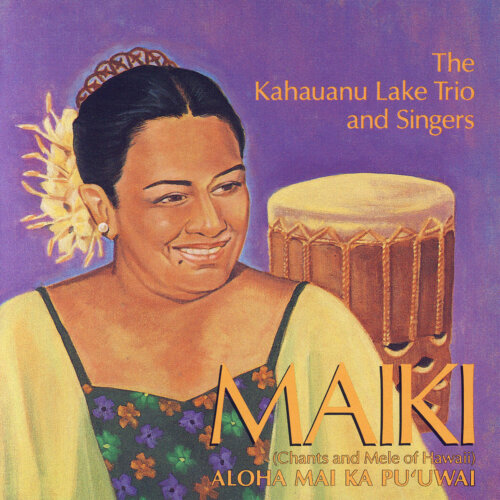 Album cover of Maiki Chants And Mele Of Hawaii by Maiki Aiu Lake