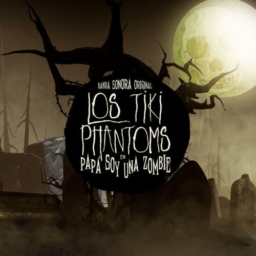 Album cover of Papá Soy una Zombie by Los Tiki Phantoms