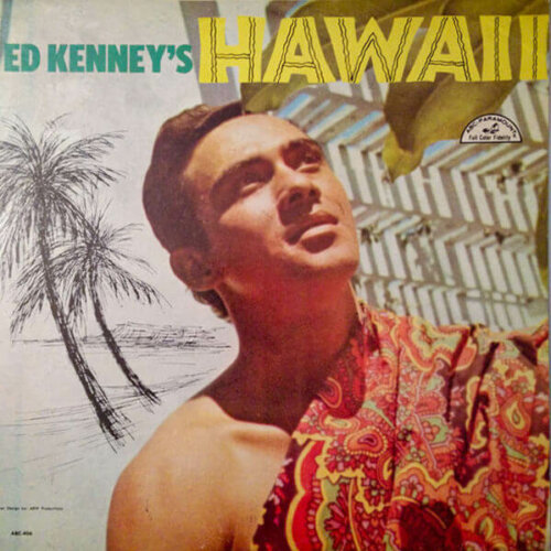 Album cover of Ed Kenney's Hawaii by Ed Kenney with The Chick Floyd Orchestra ‎