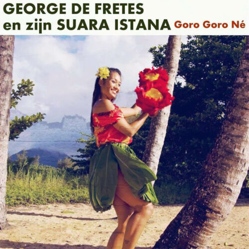 Album cover of Goro Goro Né by George De Fretes En Zijn Suara Istana