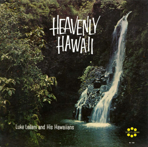 Album cover of Heavenly Hawaii by Luke Leilani and His Hawaiians