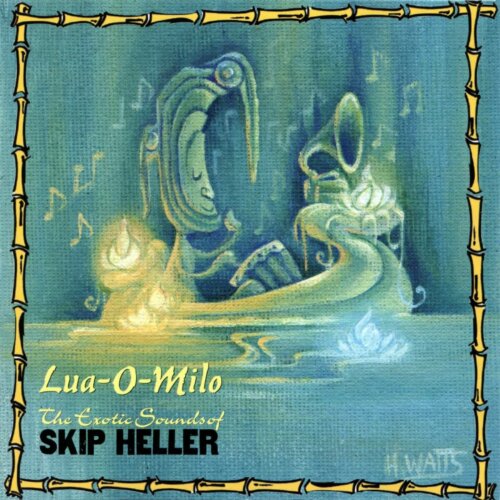 Album cover of Lua-O-Milo by Skip Heller