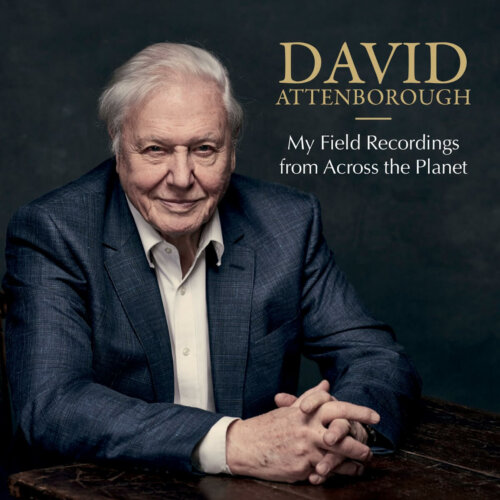 Album cover of My Field Recordings from Across the Planet by David Attenborough