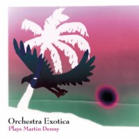 Orchestra Exotica Plays Martin Denny