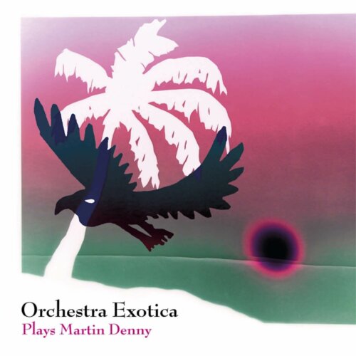 Album cover of Orchestra Exotica Plays Martin Denny by Orchestra Exotica