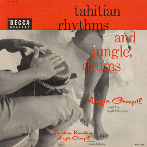 Album cover of Tahitian Rhythms & Jungle Drums by Augie Goupil; Thurston Knudson