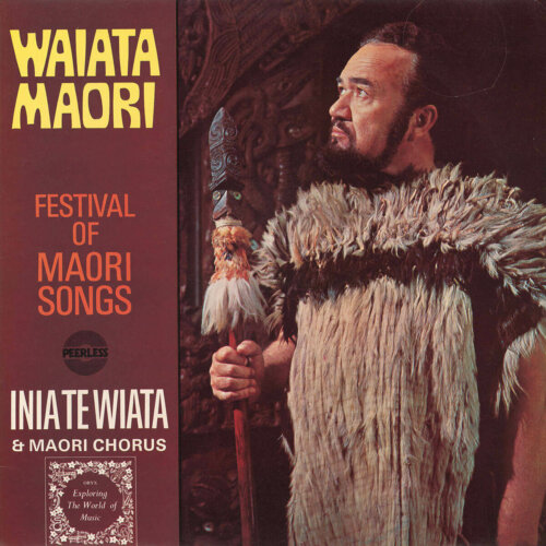 Album cover of Waiata Maori: Festival Of Maori Songs by Inia Te Wiata; Maori Chorus Of The New Zealand Opera Company