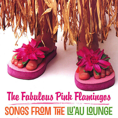 Album cover of Songs from the Lu'au Lounge by The Fabulous Pink Flamingos