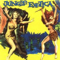 Jungle Exotica, Volume 1