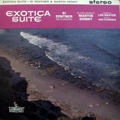 Album cover of Exotica Suite by Martin Denny & Si Zentner