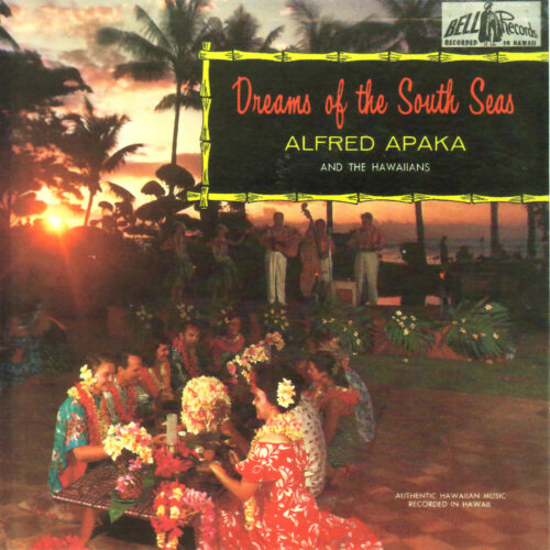 Album cover of Dreams of the South Seas by Alfred Apaka