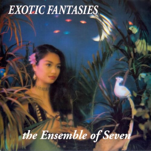 Album cover of Exotic Fantasies by Ensemble of Seven