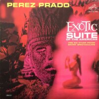 Exotic Suite of The Americas and Six Other Prado Sound Spectaculars