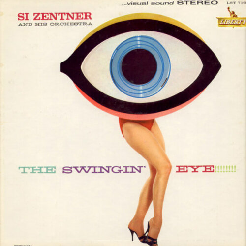 Album cover of The Swingin' Eye by Si Zentner